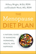 The Menopause Diet Plan: A Natural Guide to Managing Hormones, Health, and Happiness - Paperback