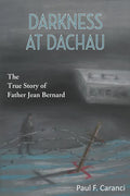 Darkness at Dachau: The True Story of Father Jean Bernard - Paperback