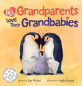 All Grandparents Love Their Grandbabies - Hardcover