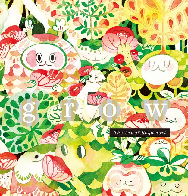 Grow: The Art of Koyamori - Paperback