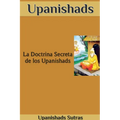 Upanishads: La Doctrina Secreta de los Upanishads - Paperback