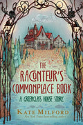 The Raconteur's Commonplace Book: A Greenglass House Story - Hardcover