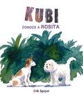 Kubi Conoce a Rosita (Kubi Meets Rosita) - Hardcover