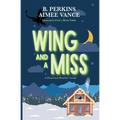 Wing and a Miss: Deadlights Cove, #3 - Paperback