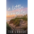 A Little Naughty: A small-town, marriage of convenience romance. - Paperback