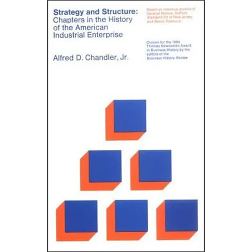 Strategy and Structure: Chapters in the History of the American Industrial Enterprise - Paperback