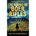 The Sound of Boer Rifles - Hardcover