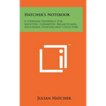 Hatcher's Notebook: A Standard Reference For Shooters, Gunsmiths, Ballasticians, Historians, Hunters And Collectors - Hardcover