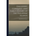 Discovery, Conquest, and Early History of the Philippine Islands - Hardcover
