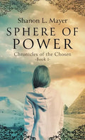 Sphere of Power: Chronicles of the Chosen, Book 1 - Paperback