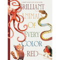 Brilliant Animals Of Every Color: Red Edition - Hardcover