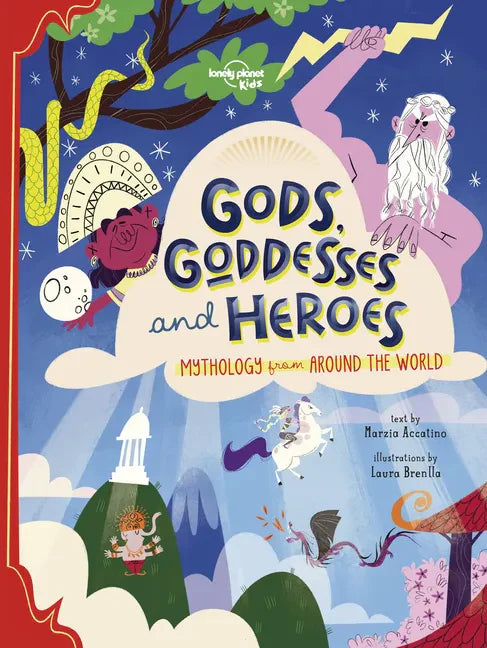 Lonely Planet Kids Gods, Goddesses, and Heroes - Hardcover
