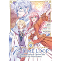 7th Time Loop: The Villainess Enjoys a Carefree Life Married to Her Worst Enemy! (Manga) Vol. 6 - Paperback