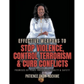 Effective Weapons to Stop Violence, Control Terrorism & Curb Conflicts: Promises of Peace, National Security & Safety - Paperback