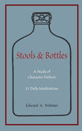 Stools and Bottles: A Study of Character Defects--31 Daily Meditations - Hardcover