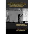 Virtual Reality, Technology, and Therapy from the College Student's Point of View - Paperback