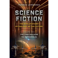 Science Fiction: the Evolutionary Mythology of the Future: Volume Two: the Time Machine to Metropolis - Paperback