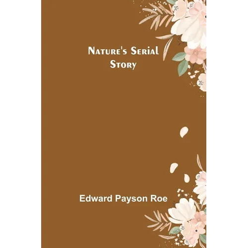 Nature's Serial Story - Paperback