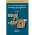 The Verb in Classical Hebrew: The Linguistic Reality behind the Consecutive Tenses - Hardcover