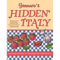 Gennaro's Hidden Italy: Regional Recipes to Treasure for Generations - Hardcover