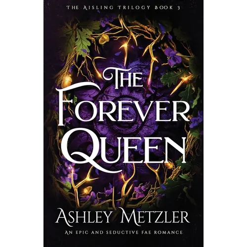 The Forever Queen: An epic and seductive fae romance - Paperback
