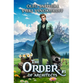 The Order of Architects (Book 1): A Portal Progression Fantasy Series - Paperback