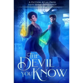 The Devil You Know: A Fiction-Atlas Press Anti-Hero Anthology - Paperback
