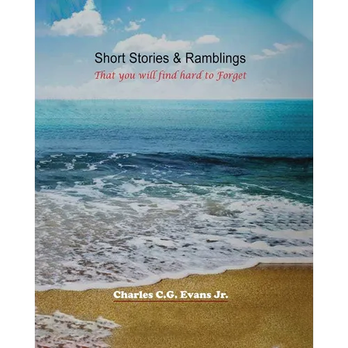 Short Stories & Ramblings: That you will find hard to Forget - Paperback