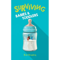 Surviving Babies and Toddlers - Paperback