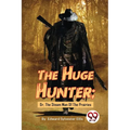 The Huge Hunter; Or, The Steam Man Of The Prairies - Paperback