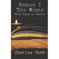 Stories I Told Myself: From Humor to Horror - Paperback
