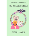 The Wisteria Wedding: The Old Bat Chronicles Book 3 - Paperback