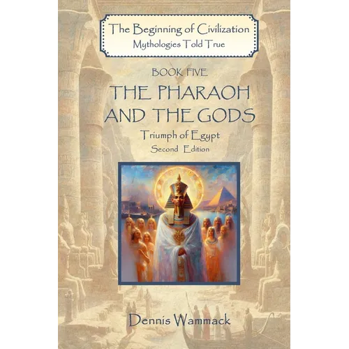 The Pharaoh and the Gods: Triumph of Egypt, Second Edition - Paperback