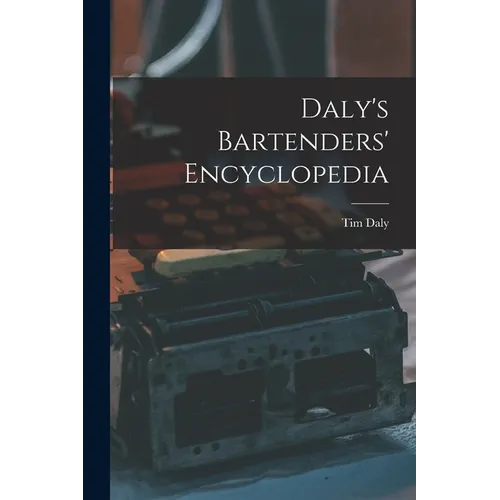 Daly's Bartenders' Encyclopedia - Paperback