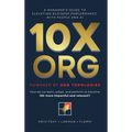 10X ORG - Powered by Org Topologies: A Manager's Guide to Elevating Business Performance with People and AI - Hardcover
