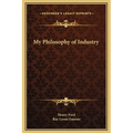 My Philosophy of Industry - Hardcover