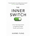 The Inner Switch: A New Operating System to Magnetize People, Wealth, and Freedom - Paperback