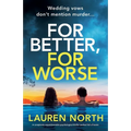 For Better, For Worse: A completely unputdownable psychological thriller packed full of twists - Paperback