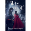 Slay the Wolf: Book Four of the Beast Hunters - Paperback