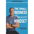 The Small Business Success Mindset: A Guide To Fast Small Business Growth - Paperback