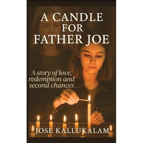 A Candle for Father Joe: A Story of Love, Redemption and Second Chances - Paperback